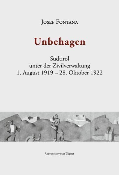 Unbehagen Band 2: Südtirol unter der Zivilverwaltung. 1. August 1919 - 28. Oktober 1922
