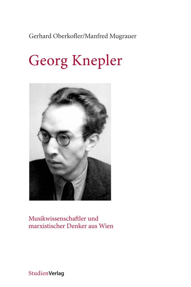 Georg Knepler: Musikwissenschaftler und marxistischer Denker aus Wien