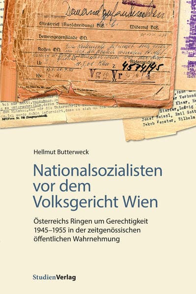 Nationalsozialisten vor dem Volksgericht Wien: Österreichs Ringen um Gerechtigkeit 1945-1955 in der zeitgenössischen öffentlichen Wahrnehmung