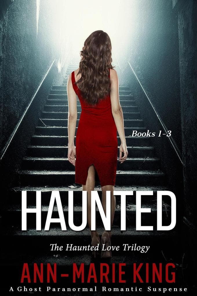 Haunted (The Haunted Love Trilogy Books 1-3)