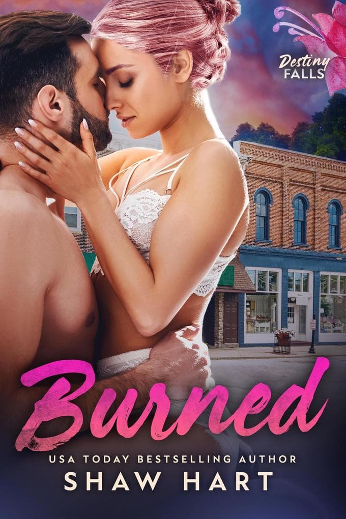 Burned (Destiny Falls, #1)