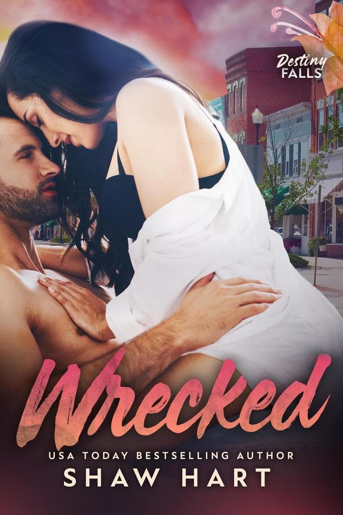 Wrecked (Destiny Falls, #3)