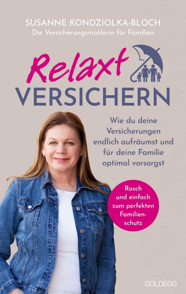 Relaxt versichern: Wie du deine Versicherungen endlich aufräumst und für deine Familie optimal vorsorgst