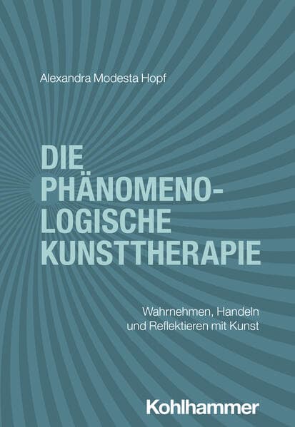 Die phänomenologische Kunsttherapie