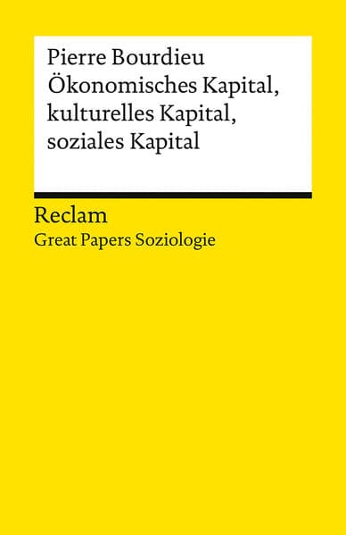 Ökonomisches Kapital, kulturelles Kapital, soziales Kapital