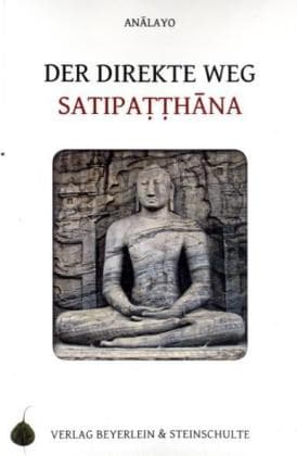 Der direkte Weg - Satipatthana