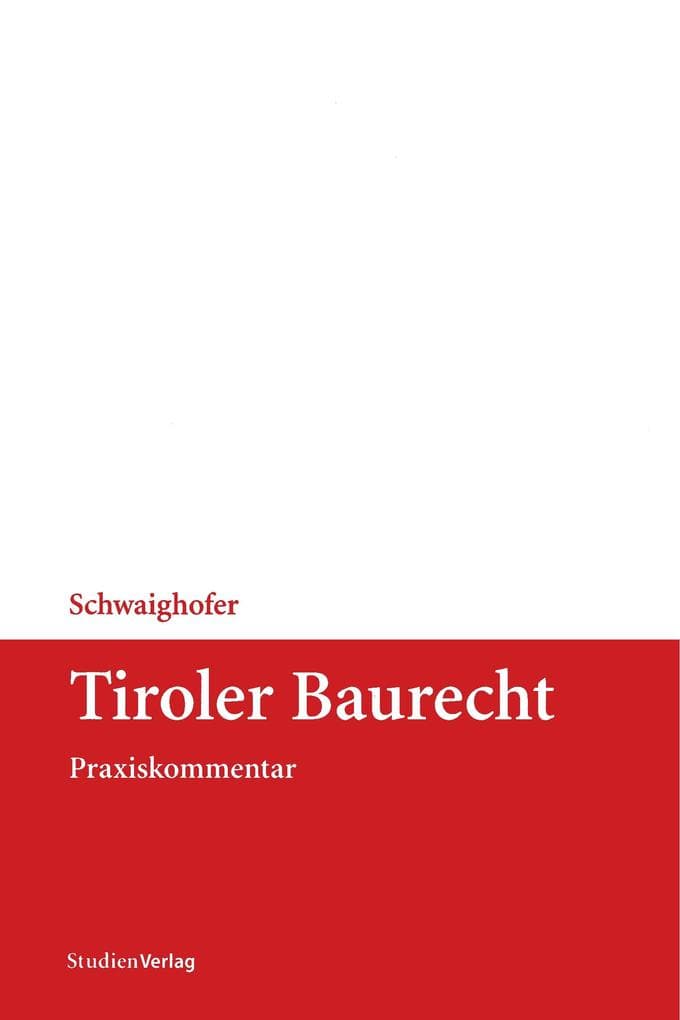 Tiroler Baurecht (BauR), Praxiskommentar: Praxiskommentar