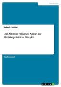 Das Attentat Friedrich Adlers auf Ministerpräsident Stürgkh