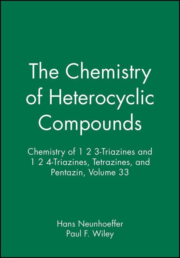 Chemistry of 1 2 3-Triazines and 1 2 4-Triazines, Tetrazines, and Pentazin, Volume 33