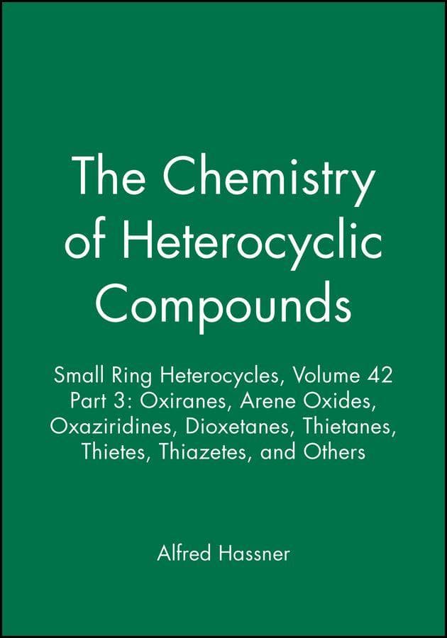 Small Ring Heterocycles, Volume 42, Part 3