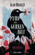 Flavia de Luce 01. Mord im Gurkenbeet