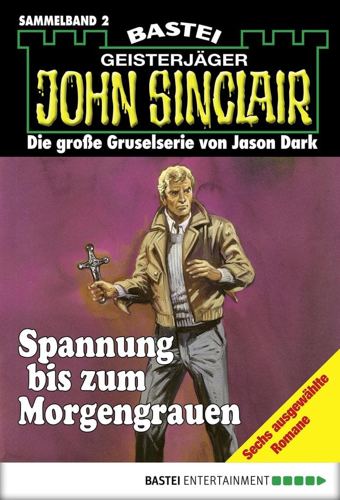 Geisterjäger John Sinclair: Sammelband 2. Spannung bis zum Morgengrauen: Spannung bis zum Morgengrauen
