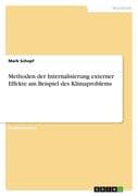 Methoden der Internalisierung externer Effekte am Beispiel des Klimaproblems