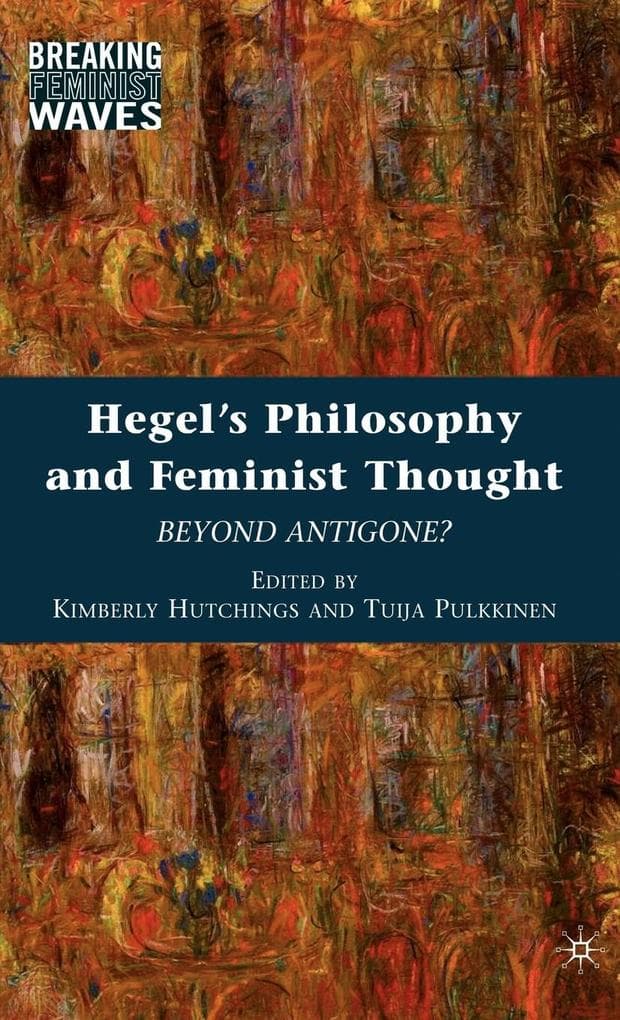 Hegel's Philosophy and Feminist Thought