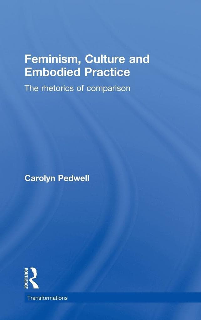 Feminism, Culture and Embodied Practice