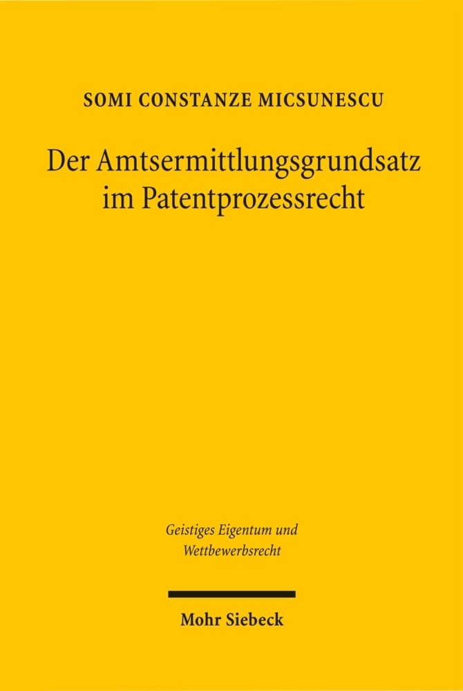 Der Amtsermittlungsgrundsatz im Patentprozessrecht