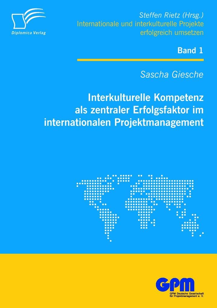 Interkulturelle Kompetenz als zentraler Erfolgsfaktor im internationalen Projektmanagement