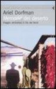 Memorie del deserto. Viaggio attraverso il Cile del Nord