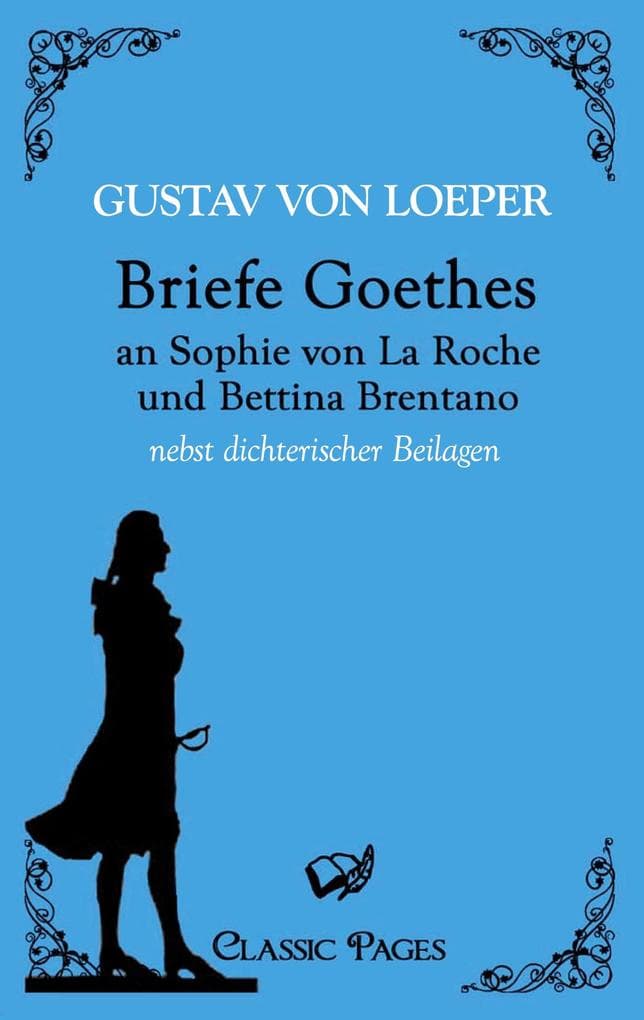 Briefe Goethes an Sophie von La Roche und Bettina Brentano