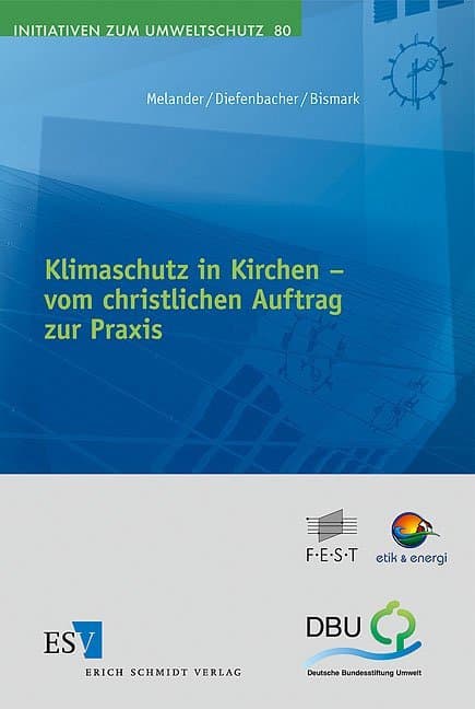 Klimaschutz in Kirchen - - - vom christlichen Auftrag zur Praxis