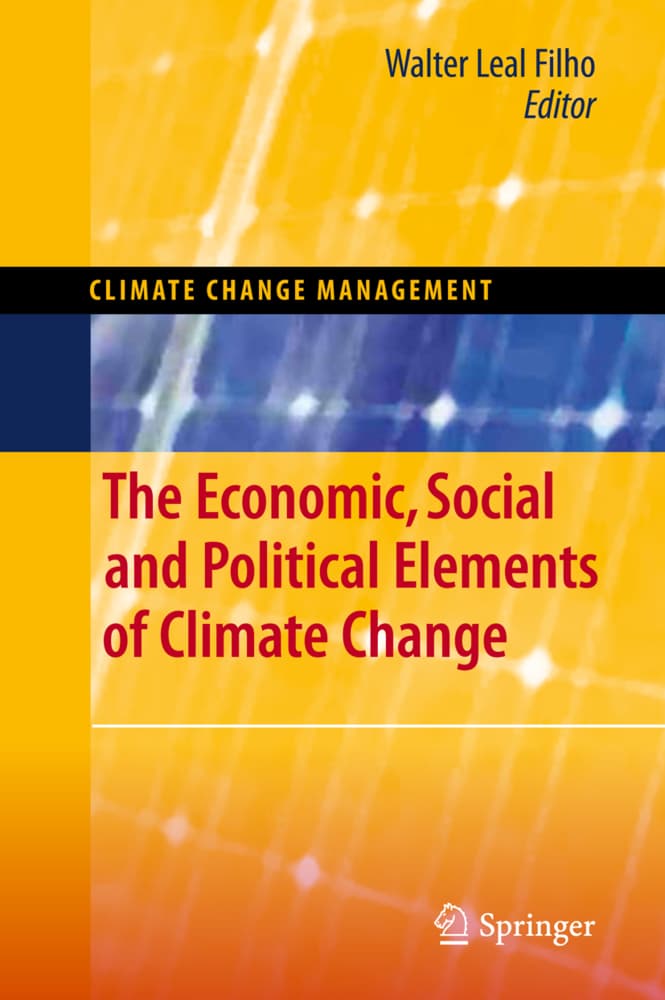 The Economic, Social and Political Elements of Climate Change