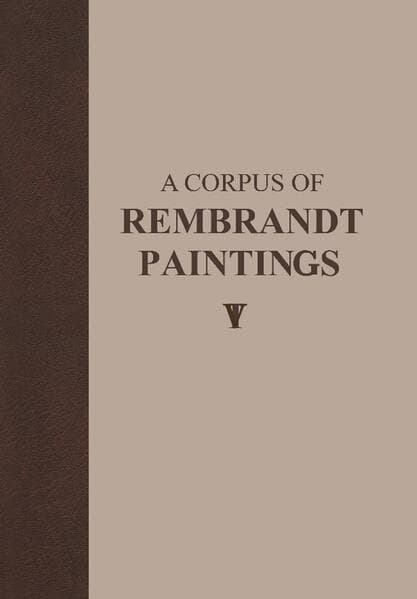 A Corpus of Rembrandt Paintings V