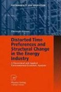 Distorted Time Preferences and Structural Change in the Energy Industry