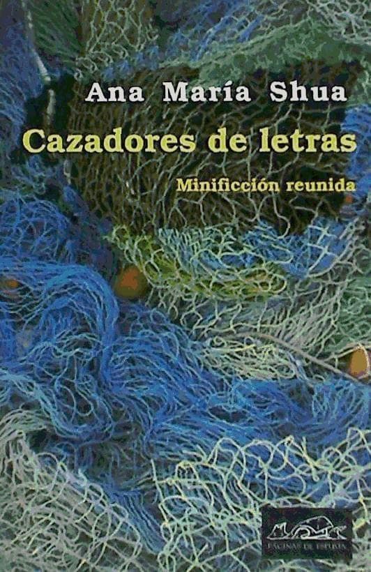 Cazadores de letras : minificción reunida