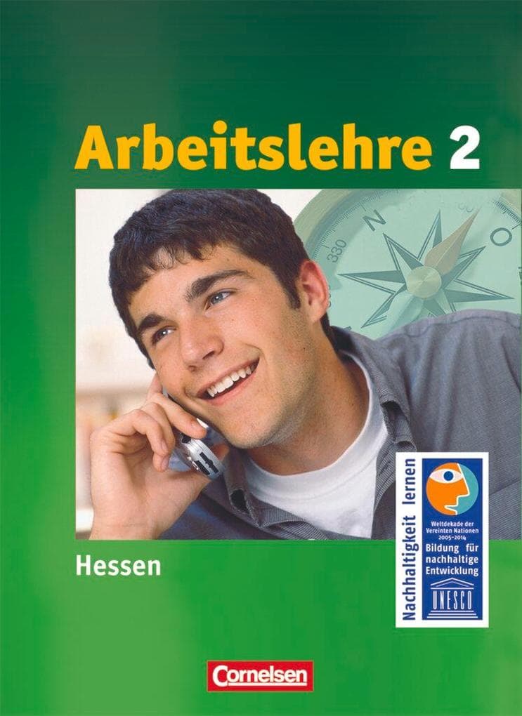 Arbeit/Wirtschaft 8.-10. Schuljahr. Arbeitslehre Schülerbuch. Sekundarstufe I. Hessen