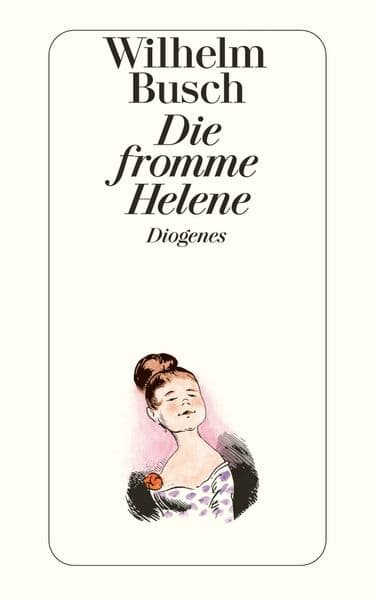Die fromme Helene: Hrsg. v. Friedrich Bohne