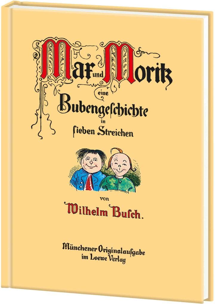 Max und Moritz, eine Bubengeschichte in sieben Streichen