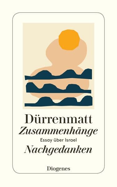 Zusammenhänge / Nachgedanken: Essay über Israel. Eine Konzeption