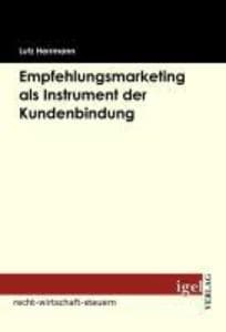 Empfehlungsmarketing als Instrument der Kundenbindung