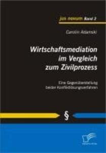 Wirtschaftsmediation im Vergleich zum Zivilprozess