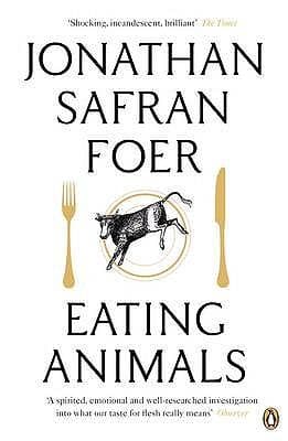 Eating Animals. Jonathan Safran Foer