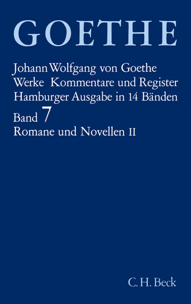 Goethes Werke Bd. 7: Romane und Novellen II. Tl.2