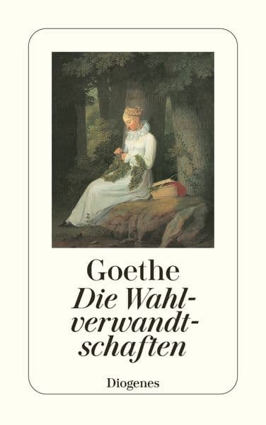 Die Wahlverwandtschaften: Ein Roman