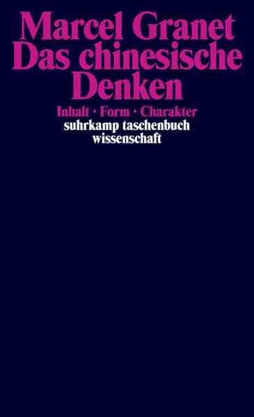 Das chinesische Denken - Inhalt. Form. Charakter