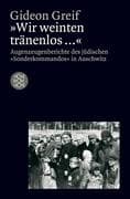 'Wir weinten tränenlos ...'