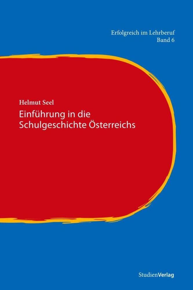 Einführung in die Schulgeschichte Österreichs