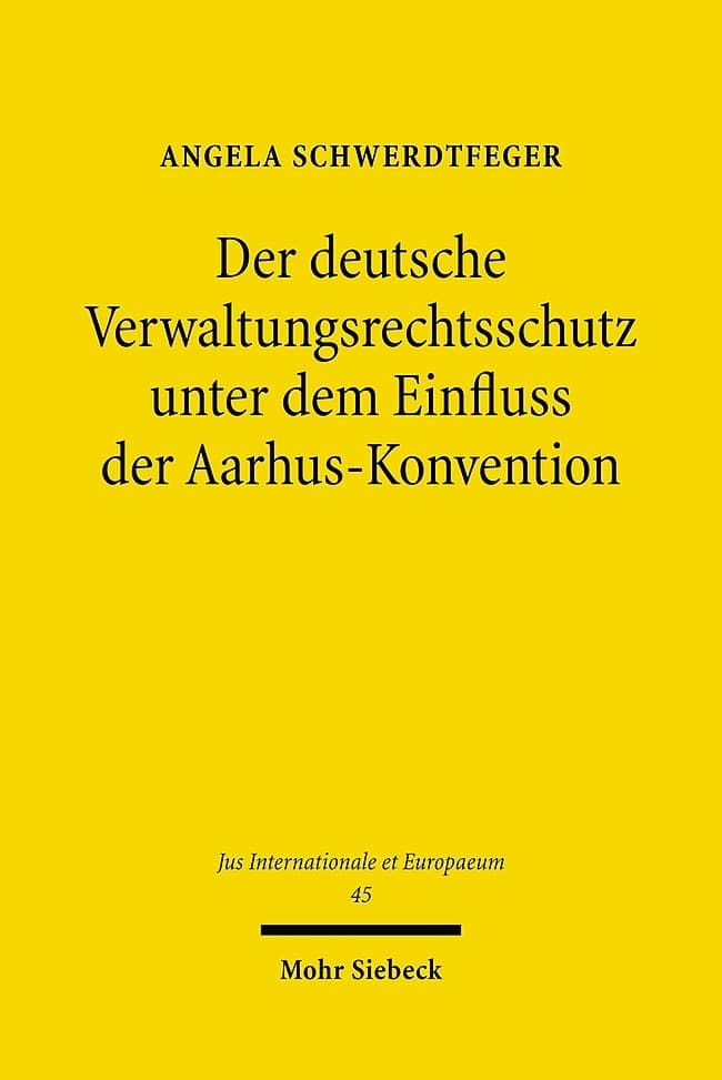 Der deutsche Verwaltungsrechtsschutz unter dem Einfluss der Aarhus-Konvention