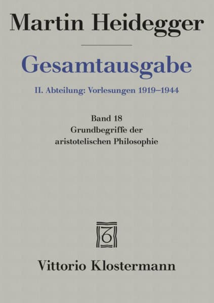 Gesamtausgabe Abt. 2 Vorlesungen Bd. 18. Grundbegriffe der aristotelischen Philosophie