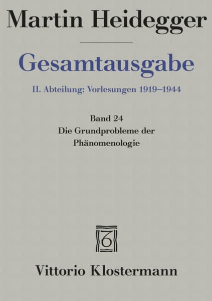 Gesamtausgabe Abt. 2 Vorlesungen Bd. 24. Die Grundprobleme der Phänomenologie