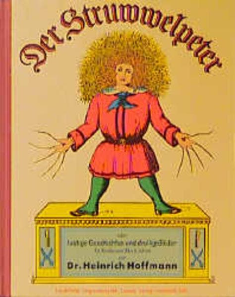 Der Struwwelpeter: Der Bilderbuchklassiker von Heinrich Hoffmann