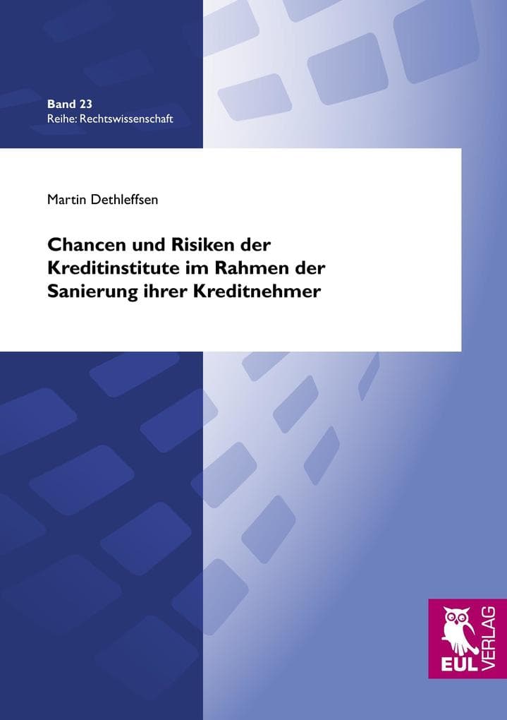 Chancen und Risiken der Kreditinstitute im Rahmen der Sanierung ihrer Kreditnehmer