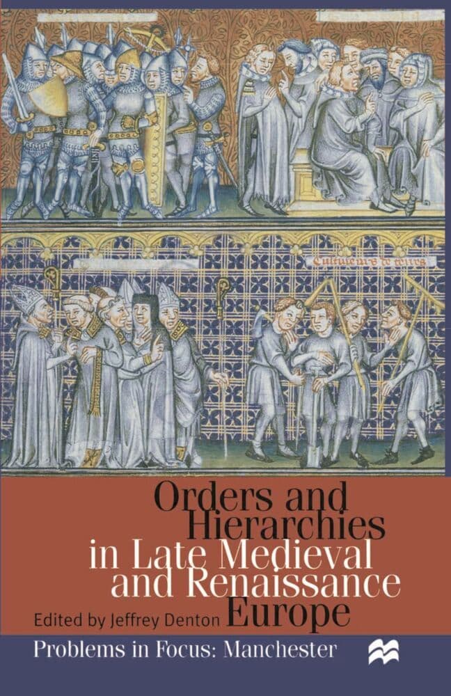 Orders and Hierarchies in Late Medieval and Renaissance Europe
