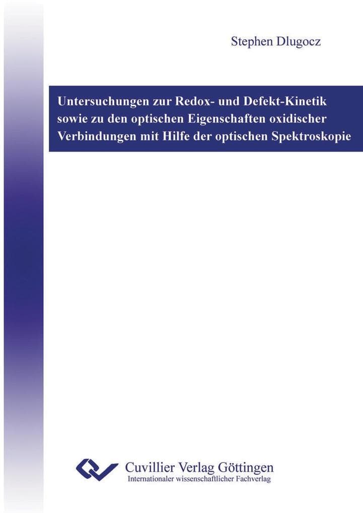 Untersuchungen zur Redox- und Defekt-Kinetik sowie zu den optischen Eigenschaften oxidischer Verbindungen mit Hilfe der optischen Spektroskopie