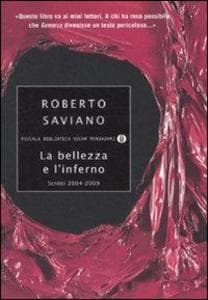 La bellezza e l'inferno. Scritti 2004-2009