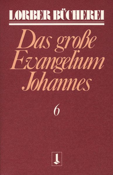 Johannes, das grosse Evangelium. Bd.6