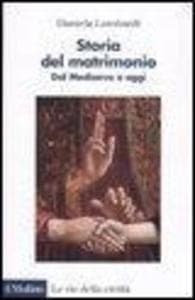 Storia del matrimonio. Dal Medioevo a oggi
